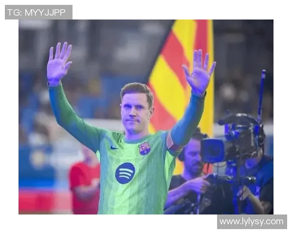 特尔施特根欲冬窗离开巴萨争取出场时间备战世界杯