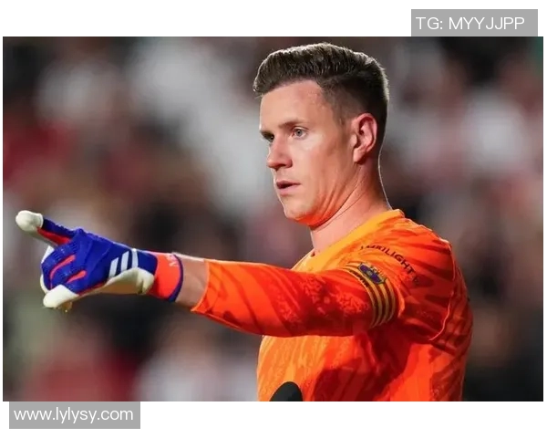 特尔施特根或将告别巴萨切尔西有意引进这位门将