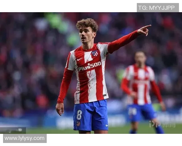 格列兹曼深情回顾马竞岁月感谢球队带来的好运与支持