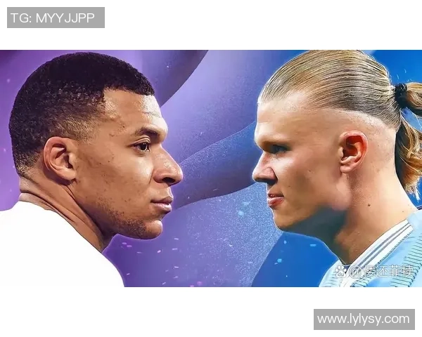 姆巴佩与哈兰德场均数据分析：创造机会与进球转化率的较量